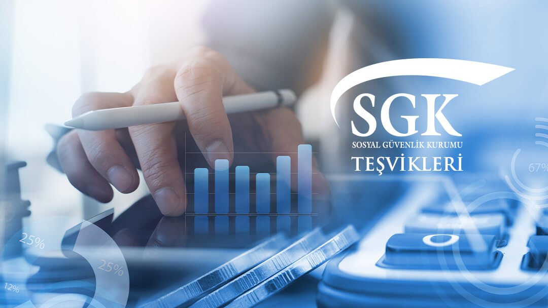 SGK Teşvik ve Destekler